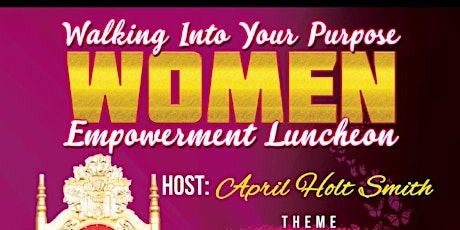 Walking Into Your Purpose Women Empowerment Luncheon tickets