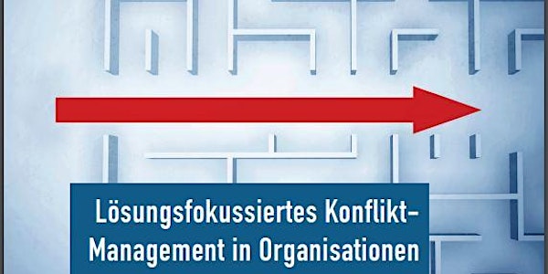 Lösungsfokussiertes Konfliktmanagement in Organisationen - Online Kompakt23