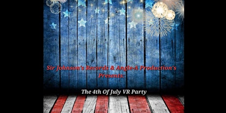 Sir Johnson's Records & Angle-A Production's Presents: 4th Of July VR Party tickets