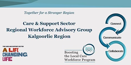 Care Sector Regional Workforce Advisory Group -Goldfields/Kalgoorlie Region tickets