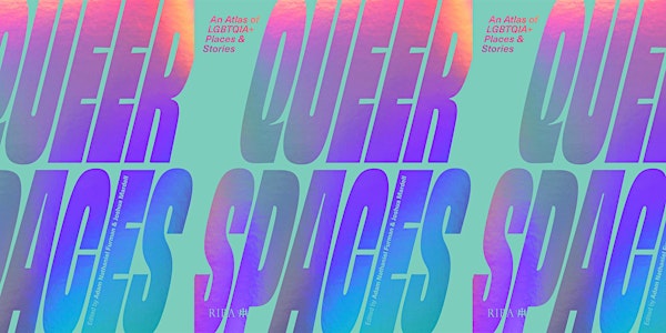 'Queer Spaces: An Atlas of LGBTQIA+ Places and Stories' book launch