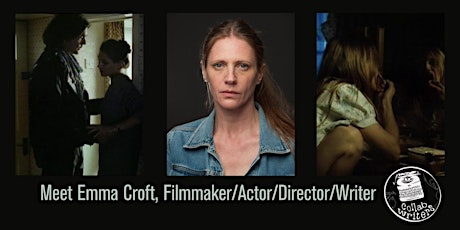 Meet Emma Croft - Filmmaker/Actor/Writer/ Director