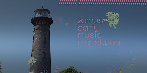 zamus: early music marathon