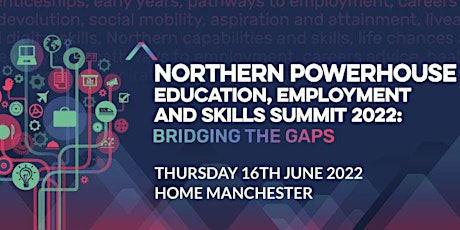 Northern Powerhouse, Education, Employment and Skills Summit 2022 tickets