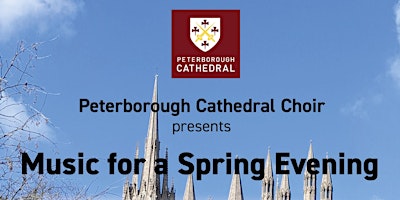 Peterborough Cathedral Choir - Music for a Spring Evening