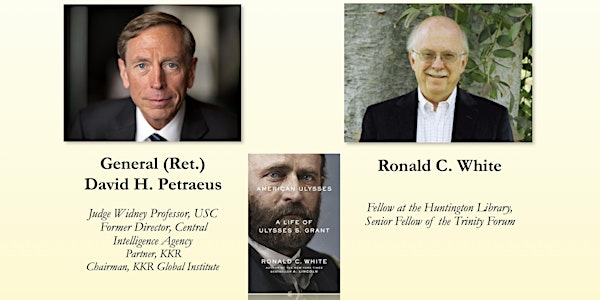 GENERAL GRANT: A discussion between GEN (ret.) Petraeus & Author Ron White