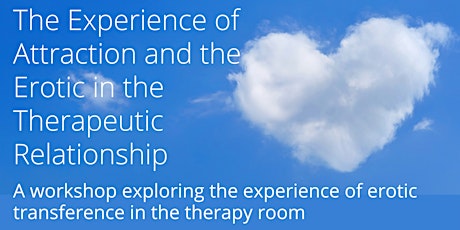 The Experience of Attraction and the Erotic in the Therapeutic Relationship primary image