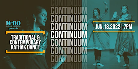 CONTINUUM - a celebration of live Traditional and Contemporary Kathak Dance tickets