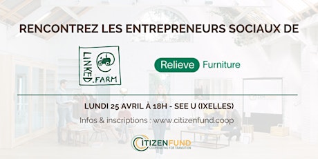 Rencontre d'entrepreneurs sociaux : Linked.Farm & Relieve Furniture primary image