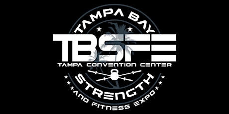 Tampa Bay Strength and Fitness Expo - August 27-28, 2022 tickets