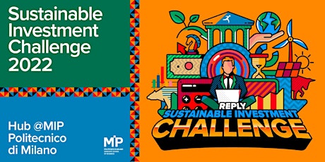 Primaire afbeelding van Sustainable Investment Challenge 2022 - Hub @MIP Politecnico di Milano