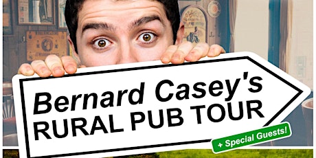 Bernard Casey Comedy & Friends Rural Pub Tour. tickets