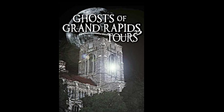 Ghosts of Grand Rapids - Downtown West - Historic Ghost Walking Tour - 2022 tickets