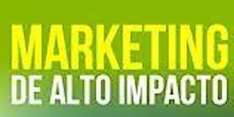 Imagen principal de ANTICIPATE AL 2017  Marketing de alto impacto- 5 cupos 300 (valor $ 1000)