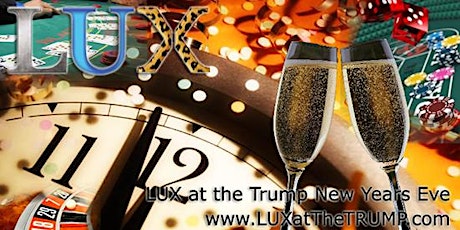 New Years Eve LUX at The TRUMP Casino Royale by Taittinger & Tito's with DJ Dynamx, DJ L.A. and Al Waterson the Entertainer! (Black-tie and Gown optional. No denim.) primary image