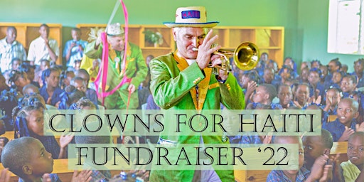 Clowns for Haiti Fundraiser ‘22