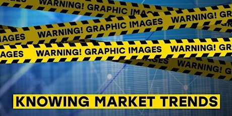 Warning Graphic Images: Knowing Market Trends (Zoom Class) tickets