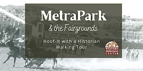 MetraPark & Fairgrounds Hoof-It with a Historian Walking Tour