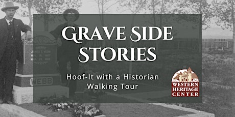 Grave Side Stories Hoof-It with a Historian Walking Tour