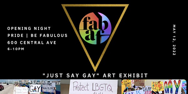 Opening Night Pride | Be Fabulous "Just Say Gay & Trans" art exhibition