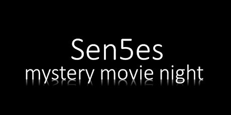 Sen5es : Mystery Film night primary image