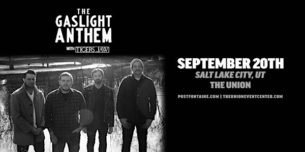 The Gaslight Anthem w/ Special Guests Tigers Jaw