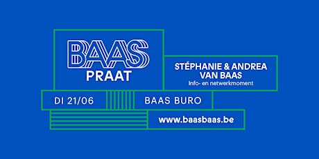 BAAS PRAAT I Stéphanie & Andrea over BAAS (met aansluitend netwerkmoment). tickets