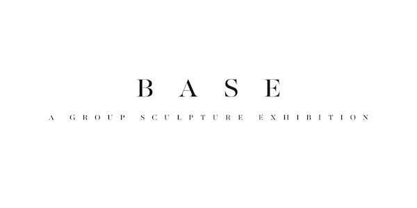 BASE | A Group Sculpture Exhibition