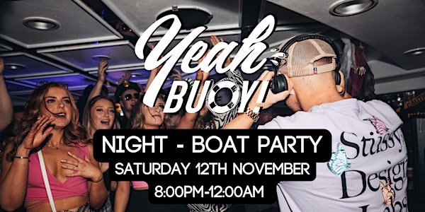 Yeah Buoy - November Afterdark - Boat Party