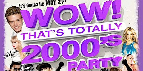 Wow! That's Totally 2000's! tickets