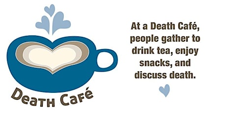 *VIRTUAL* Death Café -- In partnership with Bay Area Cancer Connections tickets