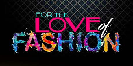 For The Love Of Fashion tickets