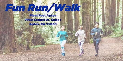 Saturday Fun Run/Walk with Fleet Feet Aptos