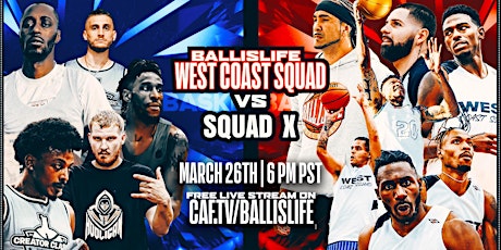 Ballislife West Coast Squad vs Squad  X $10,000 Tournament - 3/26 primary image