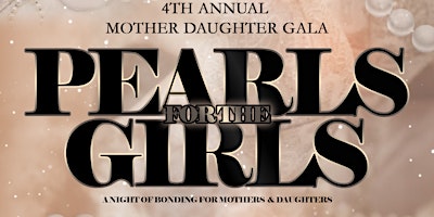 4th Annual Mother and Daughter Gala “Pearls for the Girls”