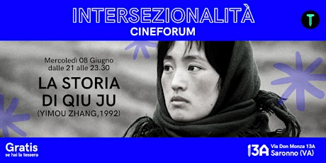 CINEFORUM  - La storia di  Qiu Ju  di Yimou Zhang biglietti
