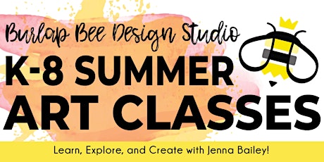 Burlap Bee Summer Art Programs 2022 tickets