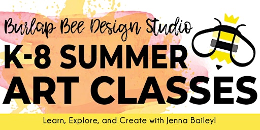 Burlap Bee Summer Art Programs 2022