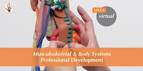 LIVE, Virtual Musculoskeletal and Body Systems Professional Development tickets