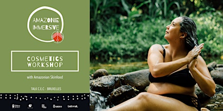 Hauptbild für AMAZONIE IMMERSIVE - Cosmetics Workshop with Amazonian Skinfood