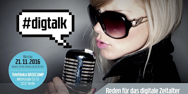 Reden für das digitale Zeitalter #digtalk16