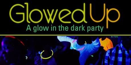 Hauptbild für Glowed Up: A glow in the dark party