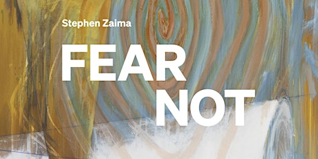 Book Launch | FEAR NOT | Art Monograph from Stephen Zaima, 1984-2021 tickets