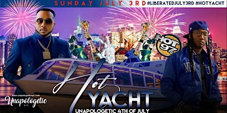 Hot 97 X Unapologetic| Hot Yacht | All Inclusive 4thofJuly Yacht Party