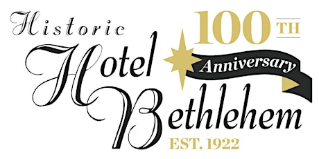 Historic Hotel Bethlehem's 100th Anniversary tickets