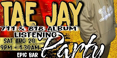 Tae Jay 711 &  818 Album Listening Party tickets