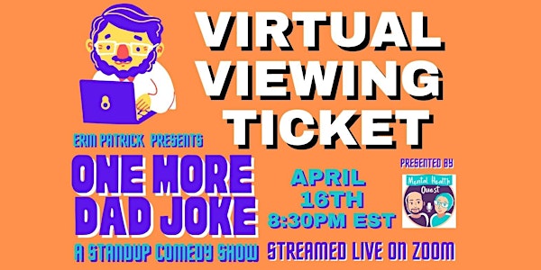 One More Dad Joke Comedy Show VIRTUAL VIEWING OPTION (April, 2022)