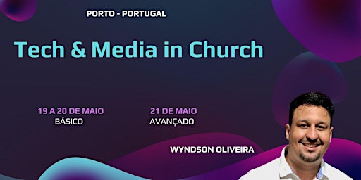 Tech & Media in Church - Porto - Portugal