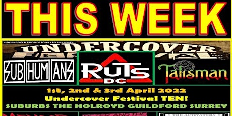 Undercover Festival TEN! with Ruts DC, Subhumans, Talisman and loads more