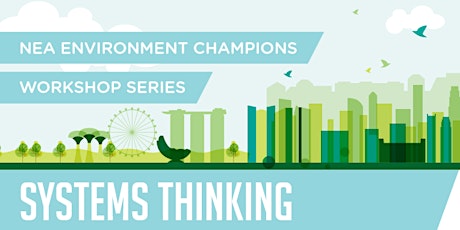 NEA Environment Champions Workshop Series - Systems Thinking primary image